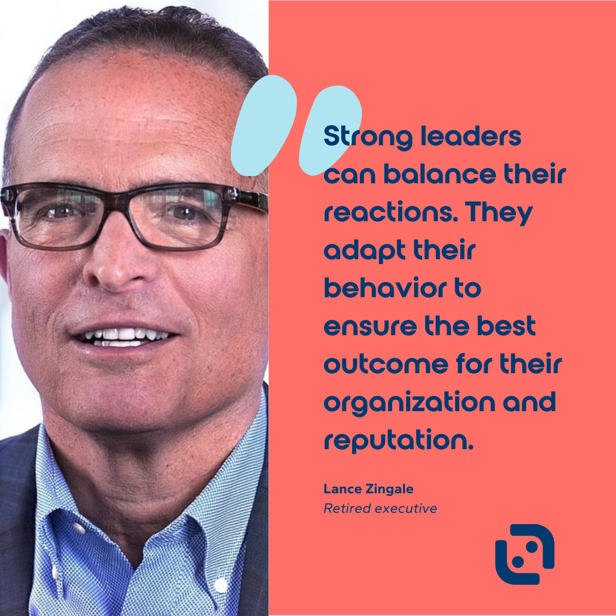 "Strong leaders can balance their reactions. They adapt their behavior to ensure the best outcome for their organization and reputation." Lance Zingale on emotional intelligence in leadership