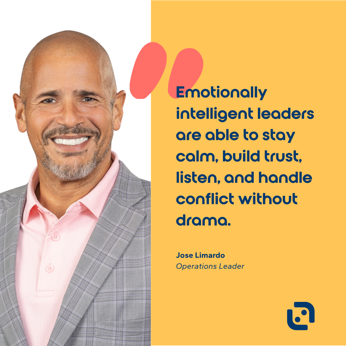 "Emotionally intelligent leaders are able to stay calm, build trust, listen, and handle conflict without drama." Jose Limardo on emotional intelligence in leadership