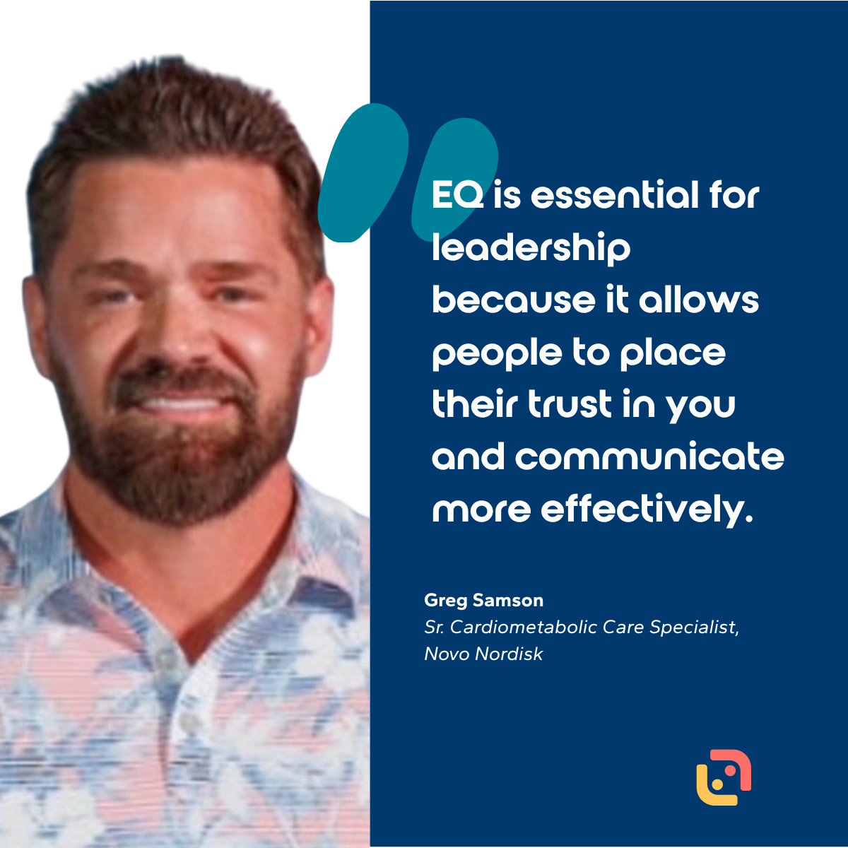 "EQ is essential for leadership because it allows people to place their trust in you and communicate more effectively." Greg Samson on emotional intelligence in leadership